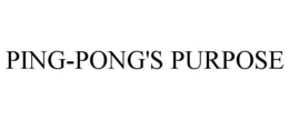 PING-PONG'S PURPOSE trademark
