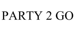 PARTY 2 GO trademark
