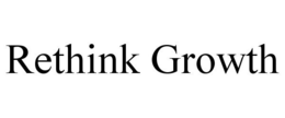 RETHINK GROWTH trademark