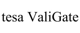 TESA VALIGATE trademark