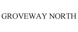 GROVEWAY NORTH trademark