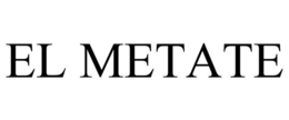 EL METATE trademark