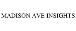 MADISON AVE INSIGHTS trademark
