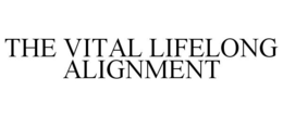 THE VITAL LIFELONG ALIGNMENT trademark