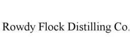 ROWDY FLOCK DISTILLING CO. trademark