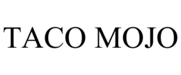 TACO MOJO trademark