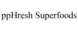 PPHRESH SUPERFOODS trademark