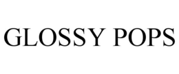 GLOSSY POPS trademark