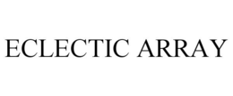 ECLECTIC ARRAY trademark