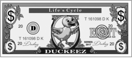 $ $ $ $ LIFE'S CYCLE 20 D T 161098 D K 20 EIGHT T 161098 D K 20 DUCKEEZ SERIES 2017 DUCKEEZ 20 DUCKEEZ trademark