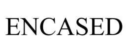 ENCASED trademark