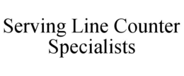SERVING LINE COUNTER SPECIALISTS trademark