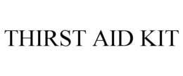 THIRST AID KIT trademark