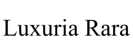 LUXURIA RARA trademark