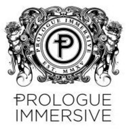 P PROLOGUE IMMERSIVE EST. MMXV PROLOGUE IMMERSIVE trademark
