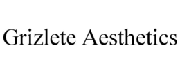 GRIZLETE AESTHETICS trademark