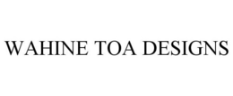 WAHINE TOA DESIGNS trademark