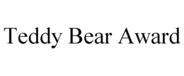 TEDDY BEAR AWARD trademark