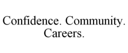 CONFIDENCE. COMMUNITY. CAREERS. trademark