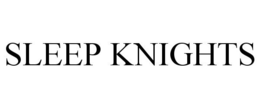 SLEEP KNIGHTS trademark