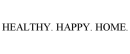 HEALTHY. HAPPY. HOME. trademark