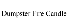 DUMPSTER FIRE CANDLE trademark