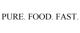 PURE. FOOD. FAST. trademark