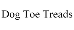 DOG TOE TREADS trademark