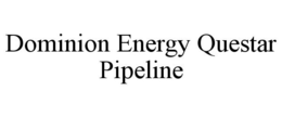 DOMINION ENERGY QUESTAR PIPELINE trademark
