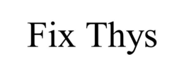 FIX THYS trademark