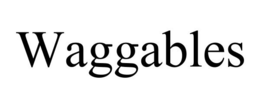 WAGGABLES trademark