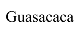 GUASACACA trademark