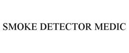 SMOKE DETECTOR MEDIC trademark
