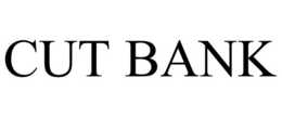 CUT BANK trademark