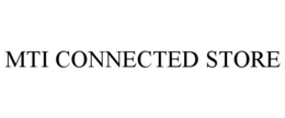 MTI CONNECTED STORE trademark