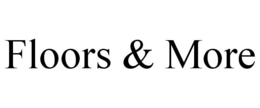 FLOORS & MORE trademark