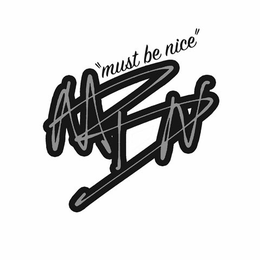 MBN "MUST BE NICE" trademark