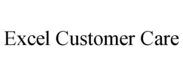EXCEL CUSTOMER CARE trademark