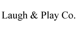 LAUGH & PLAY CO. trademark