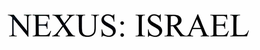 NEXUS: ISRAEL trademark