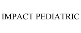 IMPACT PEDIATRIC trademark