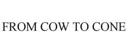 FROM COW TO CONE trademark