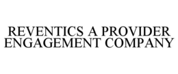 REVENTICS A PROVIDER ENGAGEMENT COMPANY trademark