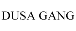 DUSA GANG trademark