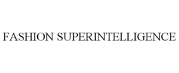 FASHION SUPERINTELLIGENCE trademark