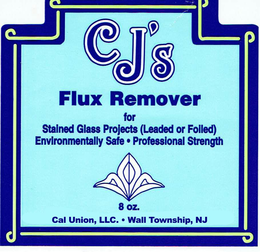CJ'S FLUX REMOVER FOR STAINED GLASS PROJECTS (LEADED OR FOILED) ENVIRONMENTALLY SAFE · PROFESSIONAL STRENGTH 8 OZ. CAL UNION, LLC. · WALL TOWNSHIP, NJ trademark