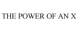 THE POWER OF AN X trademark