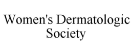 WOMEN'S DERMATOLOGIC SOCIETY trademark