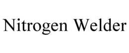 NITROGEN WELDER trademark