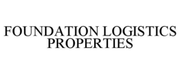 FOUNDATION LOGISTICS PROPERTIES trademark